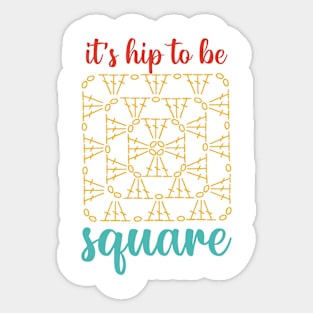 It's Hip To Be Square Sticker